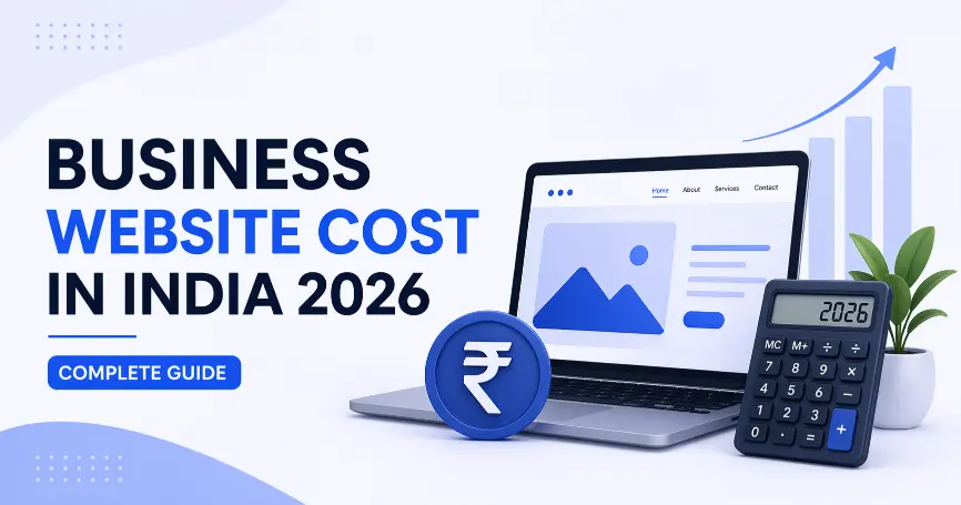 How Much Does a Business Website Cost in India (2026 Guide)